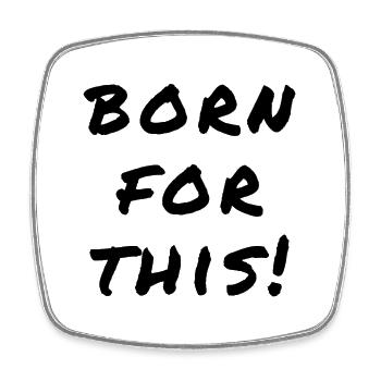 Born For This Statement - Square fridge magnet - white - Front