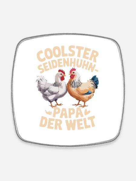 Coolster Seidenhuhn Papa Der Welt Hühnerhalter - Viereckiger Kühlschrankmagnet - Weiß