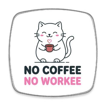 Kein Kaffee Keine Arbeit No Coffee No Workee - Viereckiger Kühlschrankmagnet - Weiß - Vorne