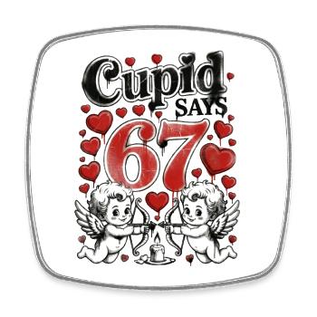 Cupid Says 67 Hearts Love Design - Square fridge magnet - white - Front