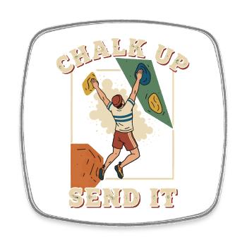 Chalk Up Send It Climbing Bouldering Fun - Square fridge magnet - white - Front