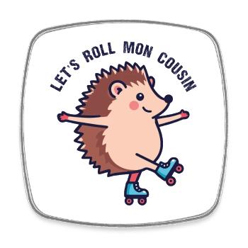 Hedgehog Roller Party - Niglo let's roll cousin - Square fridge magnet - white - Front