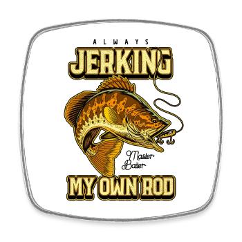 Always Jerking My Rod Funny Fishing - Square fridge magnet - white - Front