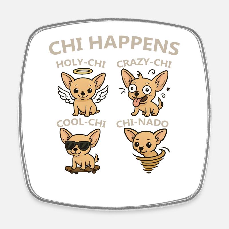 Chi Happens Four Chihuahuas - Square fridge magnet - white