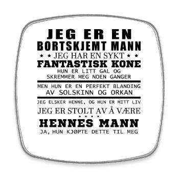 I am a spoiled man. - Square fridge magnet - white - Front