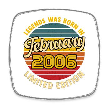 Legend Born In February 2006 20 Years Anniversary - Square fridge magnet - white - Front