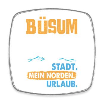 BÜSUM MEINE STADT MEIN NORDEN MEIN URLAUB Lustig - Viereckiger Kühlschrankmagnet - Weiß - Vorne