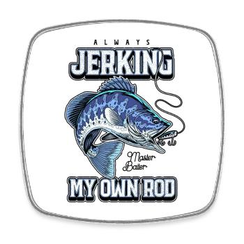 Always Jerking My Rod Funny Fishing - Square fridge magnet - white - Front