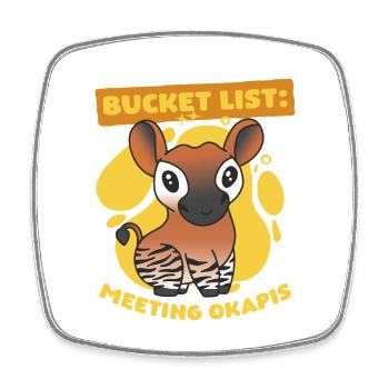 Okapi Tier Bucket List Meeting Okapis - Square fridge magnet - white - Front