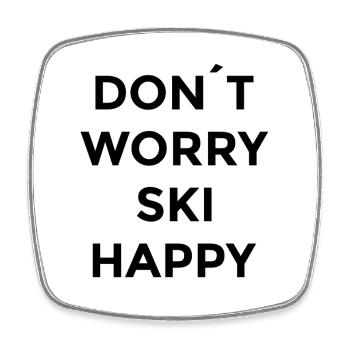 Don't Worry Ski Happy Style - Square fridge magnet - white - Front