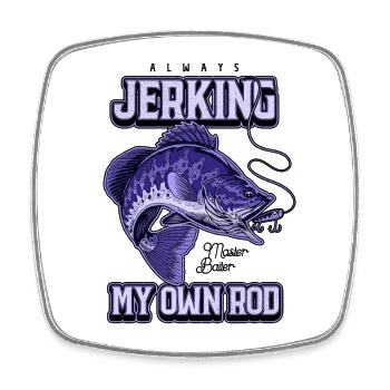 Always Jerking My Rod Funny Fishing - Square fridge magnet - white - Front