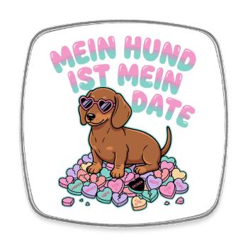 Mon chien est mon rendez-vous (humour allemand pour la Saint-Valentin) - Magnet carré - blanc - Devant