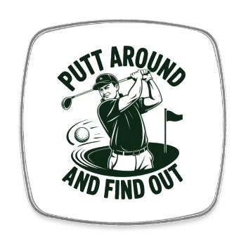 Putt herum und finde heraus, Wortspiel mit Golfhumor - Viereckiger Kühlschrankmagnet - Weiß - Vorne