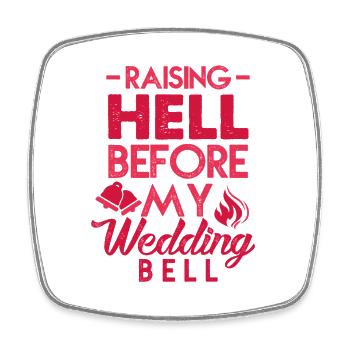 Raising hell before my wedding bell - JGA - Viereckiger Kühlschrankmagnet - Weiß - Vorne