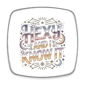 Witchcraft Hexy And I Know It Spellcaster Wicca - Square fridge magnet - white - Front