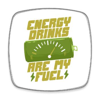Energy Drinks Are My Fuel - Square fridge magnet - white - Front