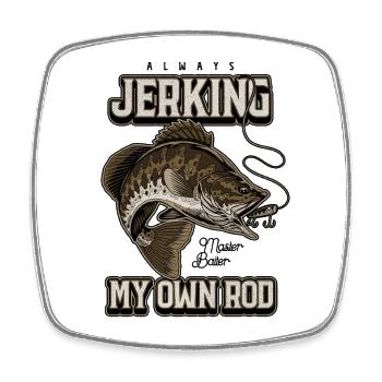 Always Jerking My Rod Funny Fishing - Square fridge magnet - white - Front