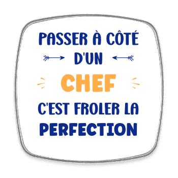 Passe À Côté D’un Chef - Perfection - Magnet carré - blanc - Devant
