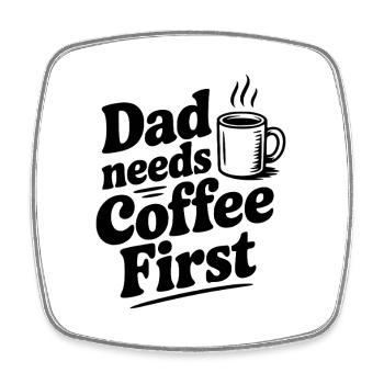 Papa braucht zuerst Kaffee - Viereckiger Kühlschrankmagnet - Weiß - Vorne