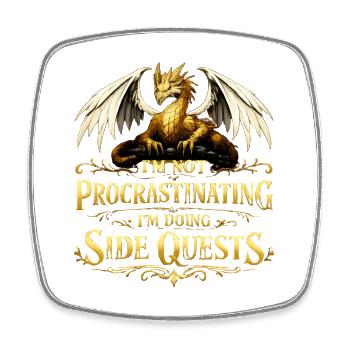 I don't procrastinate, I do side quests - Square fridge magnet - white - Front