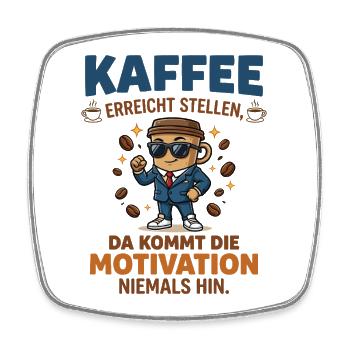 Café vs. Motivation – Design d’entreprise amusant - Magnet carré - blanc - Devant