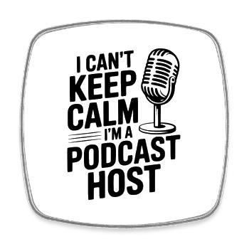 I Can't Keep Calm I'm a Podcast Host - Square fridge magnet - white - Front