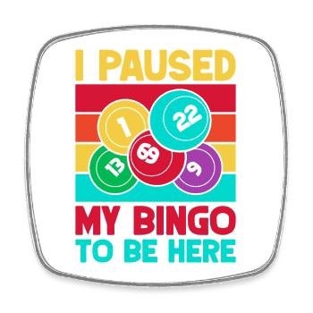 Partie de bingo, je me suis arrêté pour être là bingo - Magnet carré - blanc - Devant