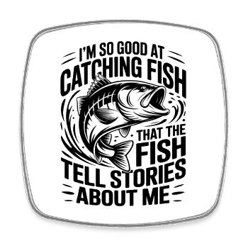 Funny Fishing Angling So Good At Catching Fish - Square fridge magnet - white - Front