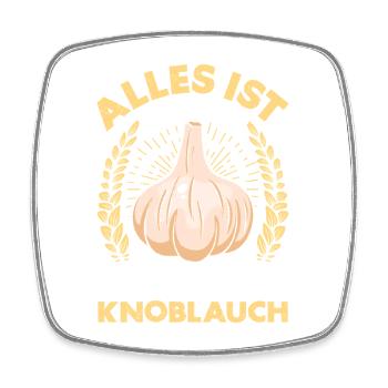 Kochkleidung ALLES IST BESSER MIT KNOBLAUCH - Viereckiger Kühlschrankmagnet - Weiß - Vorne
