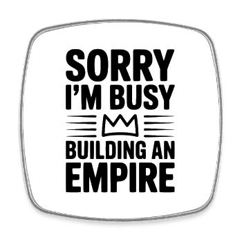 Désolé, je suis occupé à construire un empire - Magnet carré - blanc - Devant