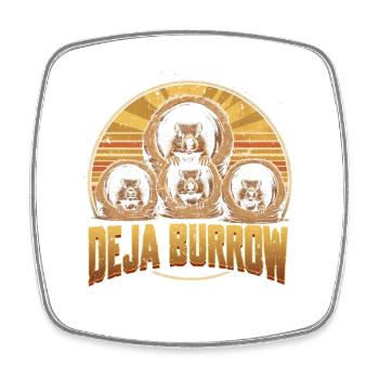 Groundhog Day Groundhog Deja Burrow - Square fridge magnet - white - Front