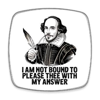 William Shakespeare, bitte dich mit meiner Antwort - Viereckiger Kühlschrankmagnet - Weiß - Vorne