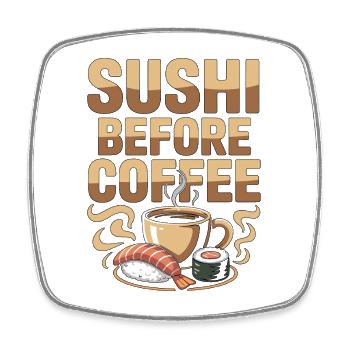Sushi Before Coffee Japanese Food Coffee Lover - Viereckiger Kühlschrankmagnet - Weiß - Vorne