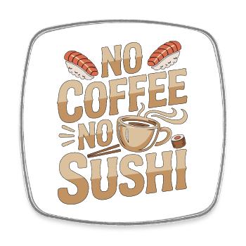 Sushi No Coffee No Japanese Food Coffee Lover - Viereckiger Kühlschrankmagnet - Weiß - Vorne