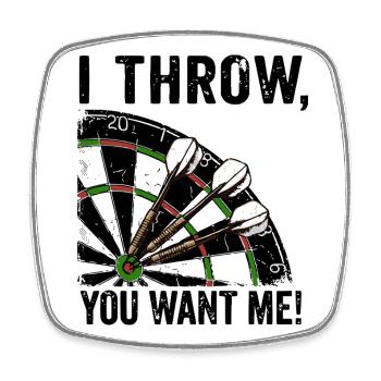 Darts Fun Hoodie, Shirt "I Throw, you want me" - Viereckiger Kühlschrankmagnet - Weiß - Vorne