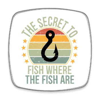 The Secret to Fishing Fish Where The Fish are  - Viereckiger Kühlschrankmagnet - Weiß - Vorne