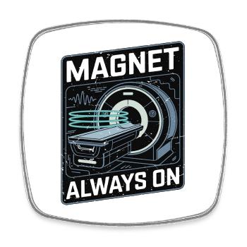 MRI Tech Magnet Always On Radiologist Rad Tech - Viereckiger Kühlschrankmagnet - Weiß - Vorne