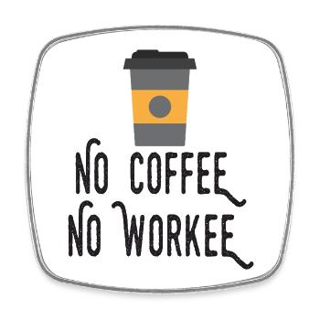 Kein Kaffee, kein Workee - Viereckiger Kühlschrankmagnet - Weiß - Vorne