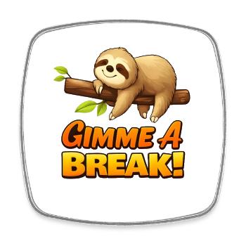 Lazy Sloth Gimme A Break Design - Square fridge magnet - white - Front