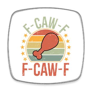 F-Caw-F Coq Oiseau Drôle Mcawf Poulet Chuchotement - Magnet carré - blanc - Devant