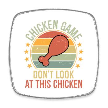 Chicken Game Don't Look at The Chicken Funny  - Viereckiger Kühlschrankmagnet - Weiß - Vorne