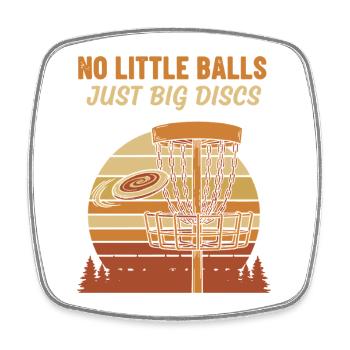 Pas de petites balles, juste de gros disques amusants au disc golf - Magnet carré - blanc - Devant