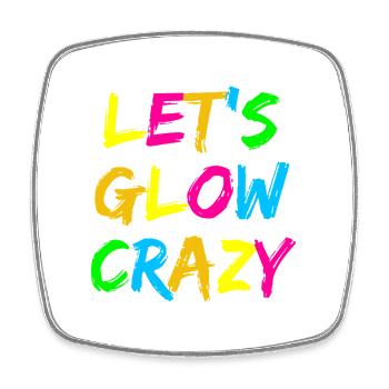 Let’s Glow Crazy – Conception typographique néon pour fêtes - Magnet carré - blanc - Devant