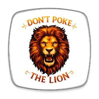 Lion Don't Poke The Lion - Bold Design - Square fridge magnet - white - Front