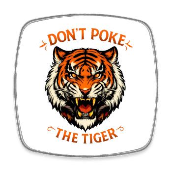 Tiger Don't Poke The Tiger - Starkes Statement - Viereckiger Kühlschrankmagnet - Weiß - Vorne