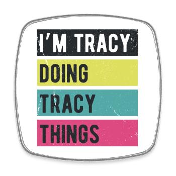 Ich bin Tracy und mache Tracy-Dinge in Retro-Farben - Viereckiger Kühlschrankmagnet - Weiß - Vorne