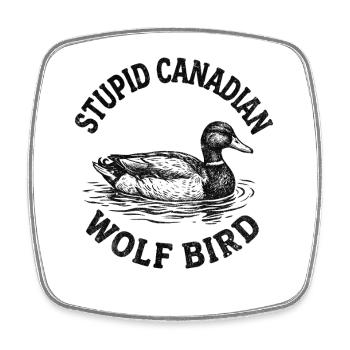 Stupid Canadian Wolf Bird  - Viereckiger Kühlschrankmagnet - Weiß - Vorne