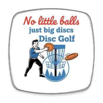 Pas de petites balles, juste de gros disques, disc golf, drôle - Magnet carré - blanc - Devant