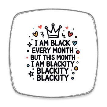 Blackity Blackity Blackity Empowerment Statement - Square fridge magnet - white - Front