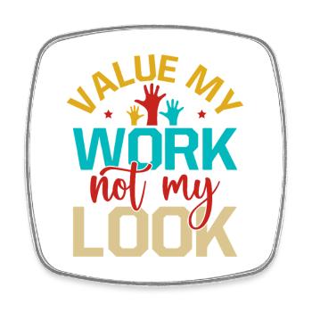 Social Worker Quote Value My Work Not Look Social - Square fridge magnet - white - Front